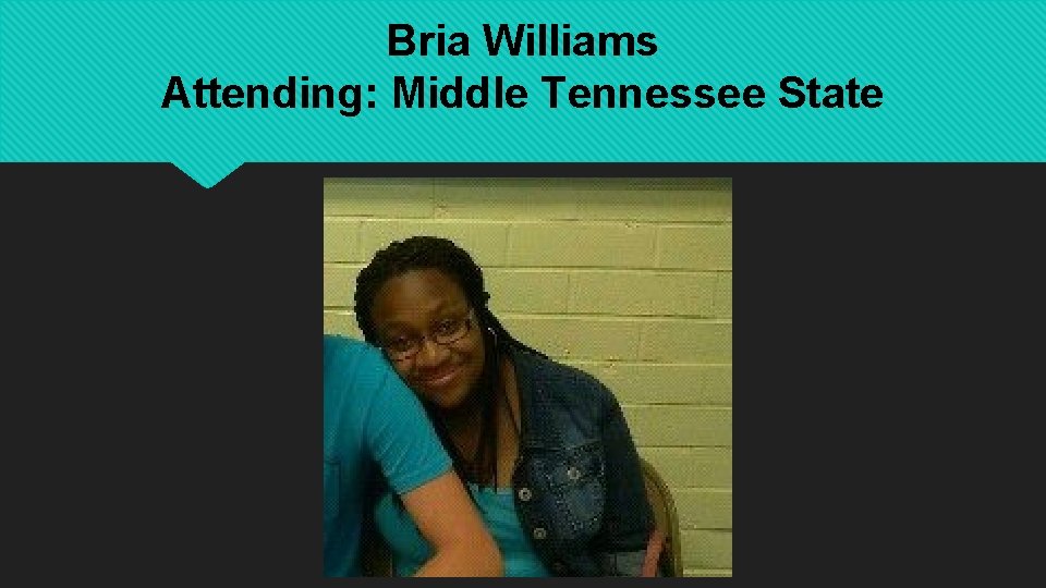 Bria Williams Attending: Middle Tennessee State 