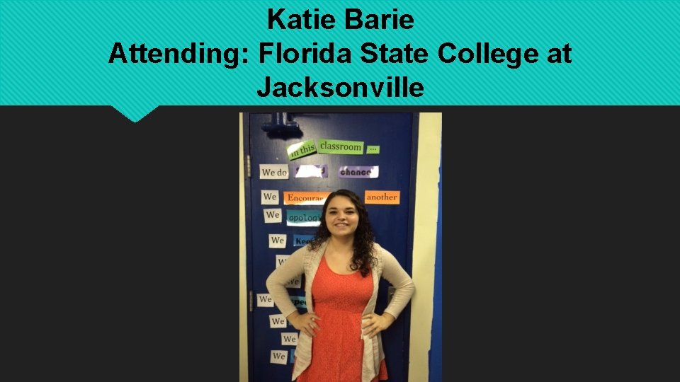 Katie Barie Attending: Florida State College at Jacksonville 