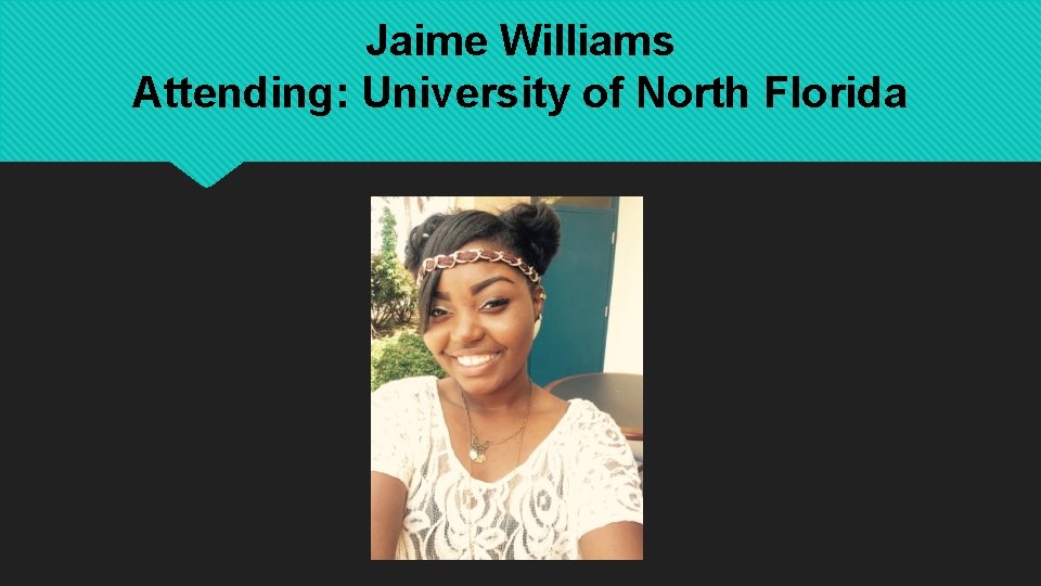 Jaime Williams Attending: University of North Florida 