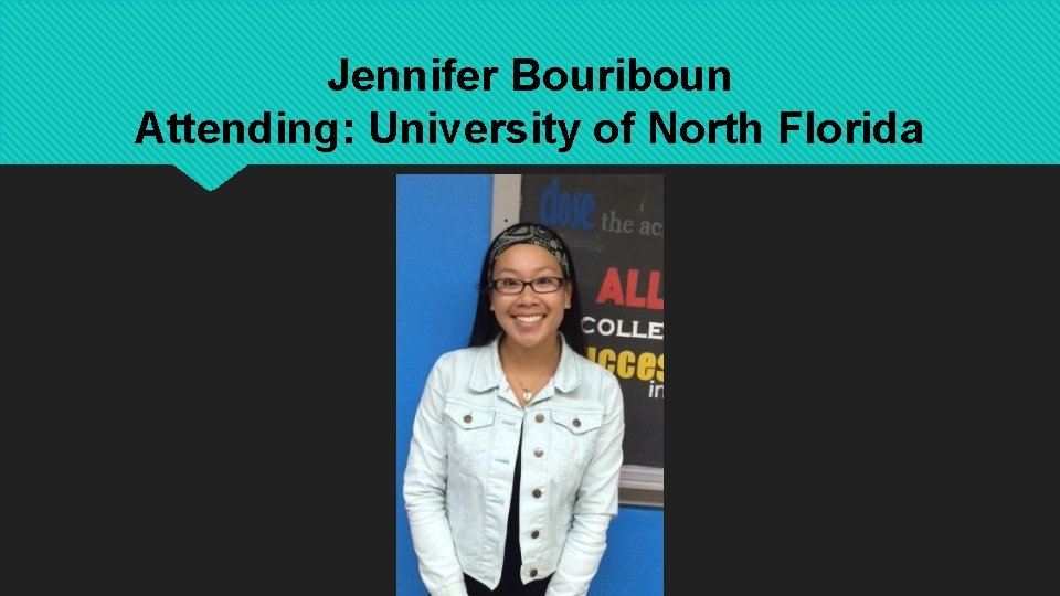 Jennifer Bouriboun Attending: University of North Florida 