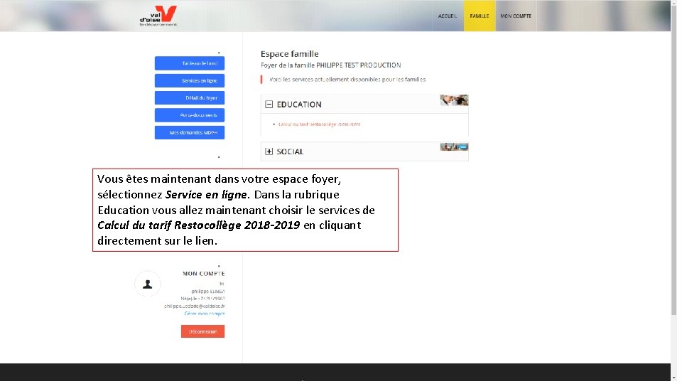 Vous êtes maintenant dans votre espace foyer, sélectionnez Service en ligne. Dans la rubrique