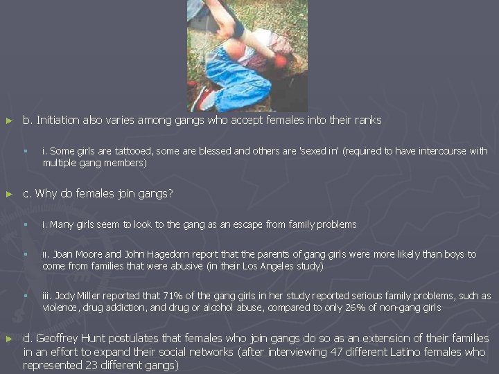 ► b. Initiation also varies among gangs who accept females into their ranks §
