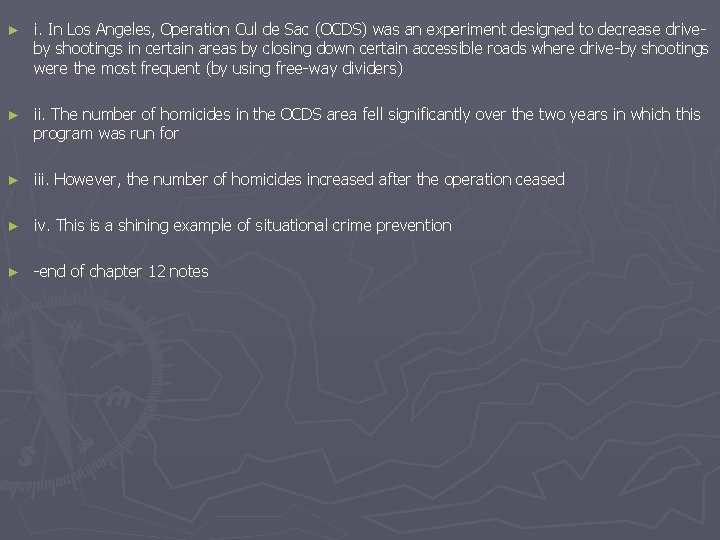 ► i. In Los Angeles, Operation Cul de Sac (OCDS) was an experiment designed
