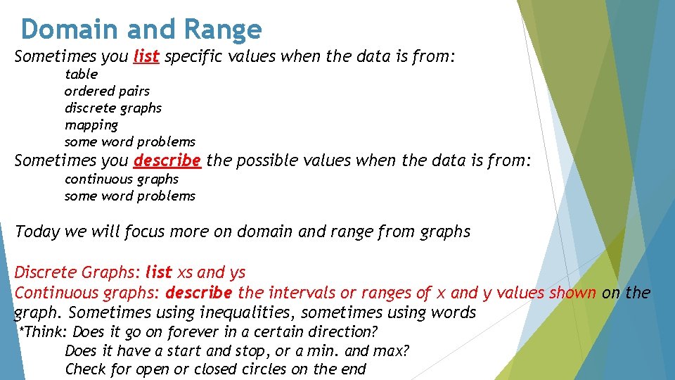 Domain and Range Sometimes you list specific values when the data is from: table