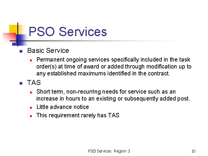 PSO Services n Basic Service n n Permanent ongoing services specifically included in the