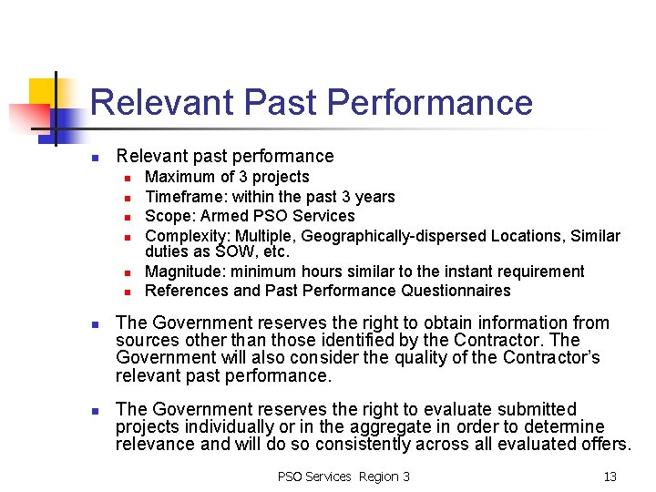 Relevant Past Performance n Relevant past performance n n n n Maximum of 3