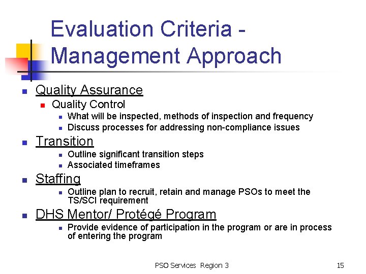 Evaluation Criteria Management Approach n Quality Assurance n Quality Control n n n Transition