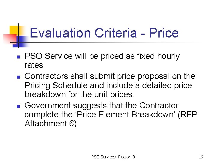 Evaluation Criteria - Price n n n PSO Service will be priced as fixed