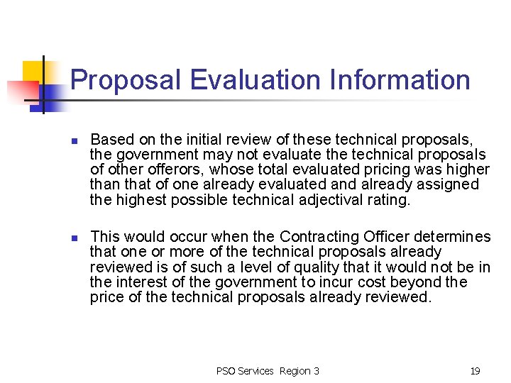 Proposal Evaluation Information n n Based on the initial review of these technical proposals,