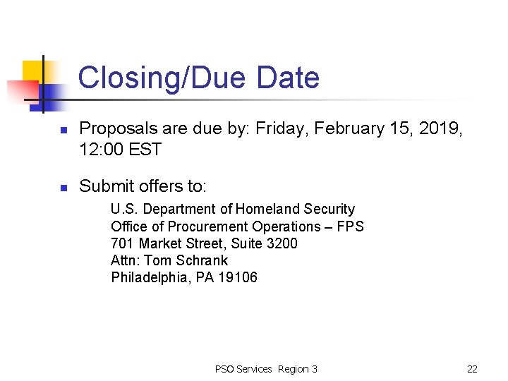 Closing/Due Date n n Proposals are due by: Friday, February 15, 2019, 12: 00