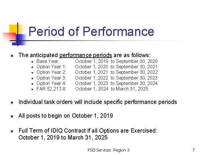 Period of Performance n The anticipated performance periods are as follows: n n n