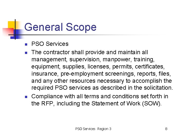 General Scope n n n PSO Services The contractor shall provide and maintain all
