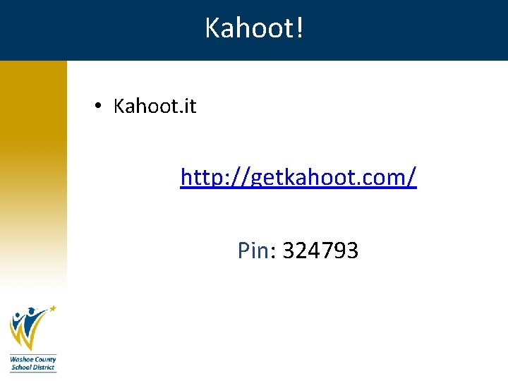 Kahoot! • Kahoot. it http: //getkahoot. com/ Pin: 324793 Kahoot! • Kahoot. it http: //getkahoot. com/ Pin: 324793