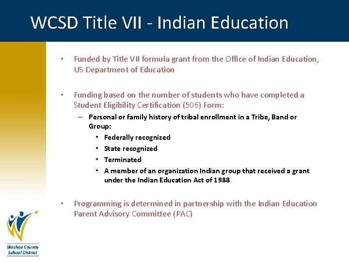 WCSD Title VII - Indian Education • Funded by Title VII formula grant from WCSD Title VII - Indian Education • Funded by Title VII formula grant from