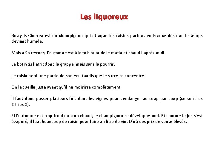 Les liquoreux Botrytis Cinerea est un champignon qui attaque les raisins partout en France