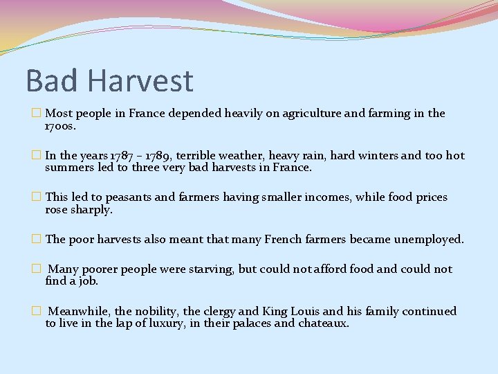 Bad Harvest � Most people in France depended heavily on agriculture and farming in