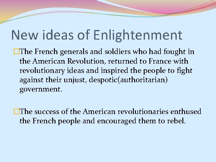 New ideas of Enlightenment �The French generals and soldiers who had fought in the