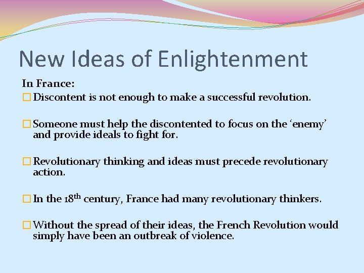 New Ideas of Enlightenment In France: �Discontent is not enough to make a successful