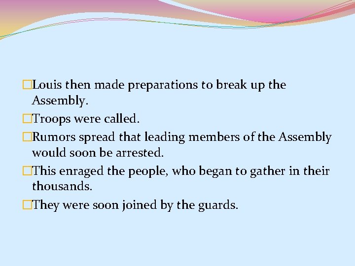 �Louis then made preparations to break up the Assembly. �Troops were called. �Rumors spread