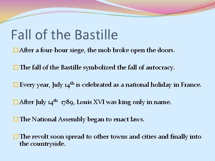 Fall of the Bastille �After a four-hour siege, the mob broke open the doors.
