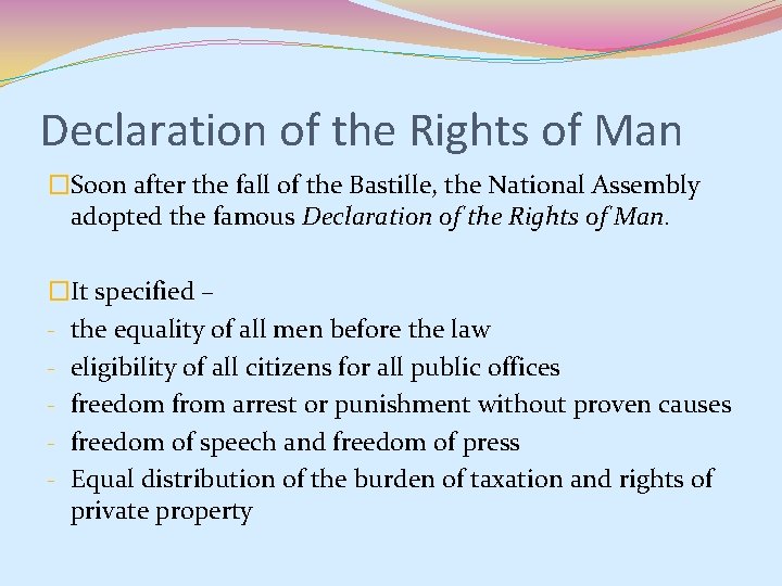 Declaration of the Rights of Man �Soon after the fall of the Bastille, the