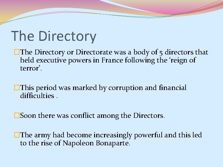 The Directory �The Directory or Directorate was a body of 5 directors that held