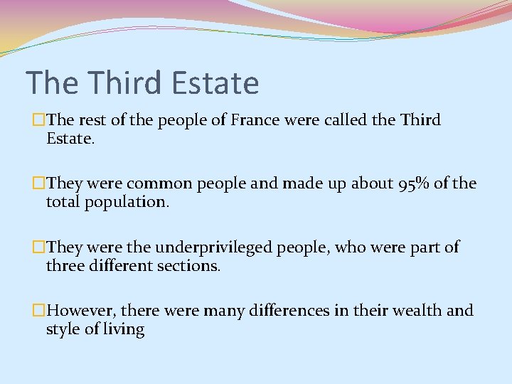 The Third Estate �The rest of the people of France were called the Third