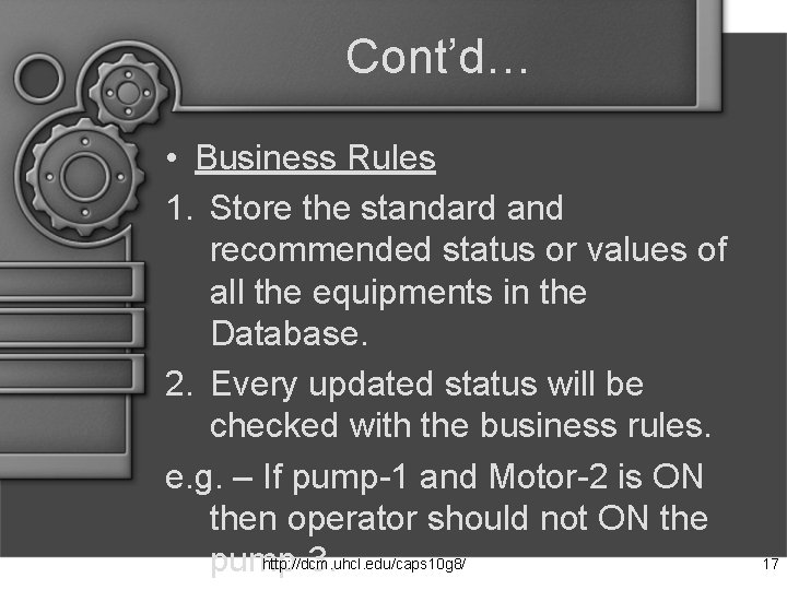 Cont’d… • Business Rules 1. Store the standard and recommended status or values of