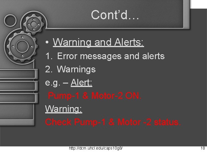 Cont’d… • Warning and Alerts: 1. Error messages and alerts 2. Warnings e. g.