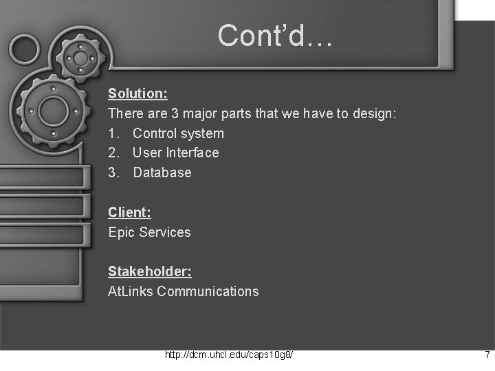 Cont’d… Solution: There are 3 major parts that we have to design: 1. Control