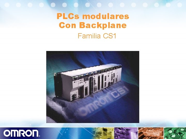 PLCs modulares Con Backplane Familia CS 1 