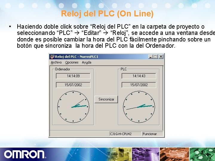 Reloj del PLC (On Line) • Haciendo doble click sobre “Reloj del PLC” en