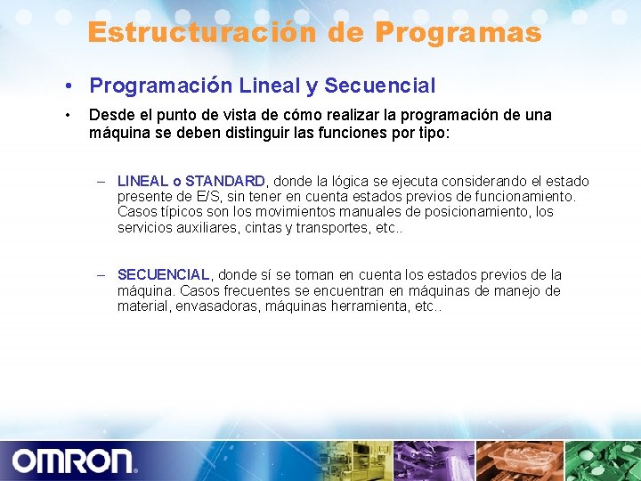 Estructuración de Programas • Programación Lineal y Secuencial • Desde el punto de vista