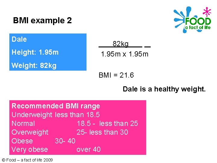BMI example 2 Dale Height: 1. 95 m 82 kg. 1. 95 m x
