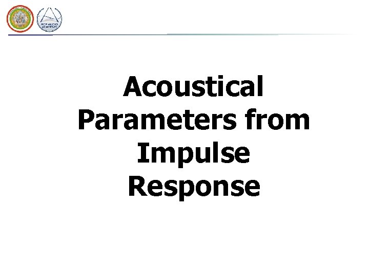 Acoustical Parameters from Impulse Response 