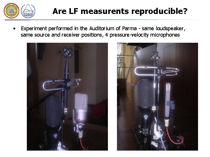 Are LF measurents reproducible? • Experiment performed in the Auditorium of Parma - same