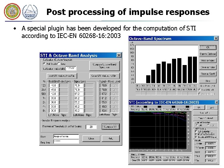 Post processing of impulse responses • A special plugin has been developed for the
