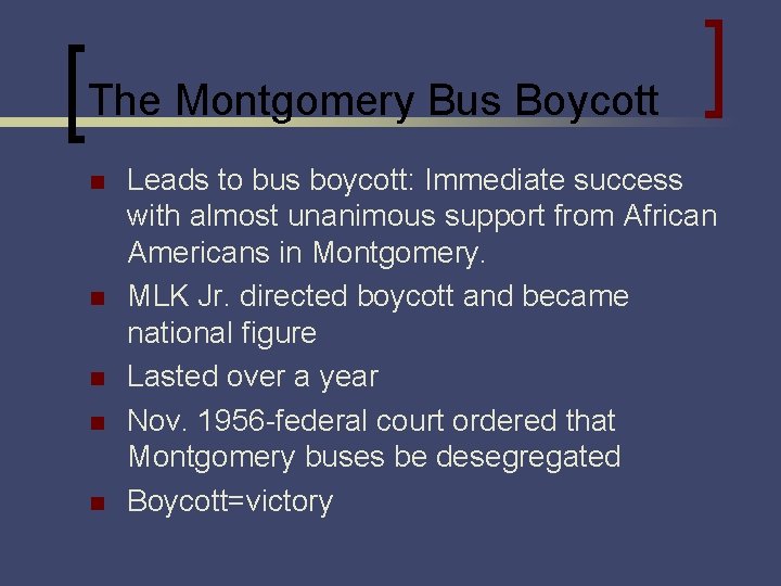 The Montgomery Bus Boycott n n n Leads to bus boycott: Immediate success with