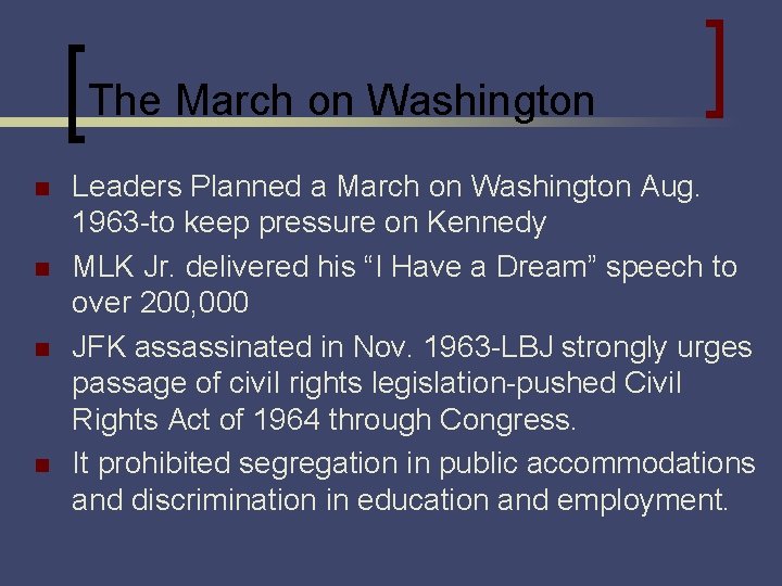 The March on Washington n n Leaders Planned a March on Washington Aug. 1963