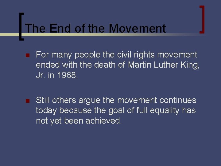 The End of the Movement n For many people the civil rights movement ended