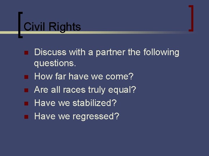 Civil Rights n n n Discuss with a partner the following questions. How far