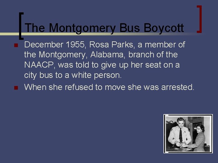 The Montgomery Bus Boycott n n December 1955, Rosa Parks, a member of the