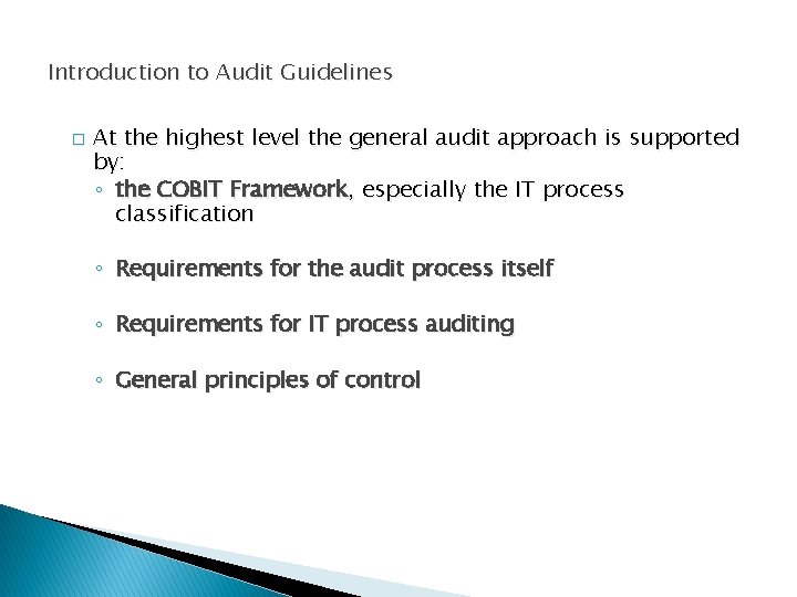 Introduction to Audit Guidelines � At the highest level the general audit approach is