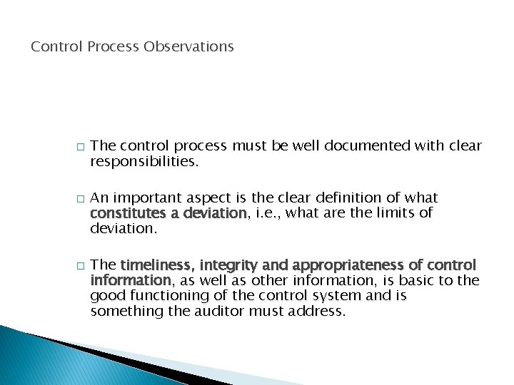 Control Process Observations � � � The control process must be well documented with