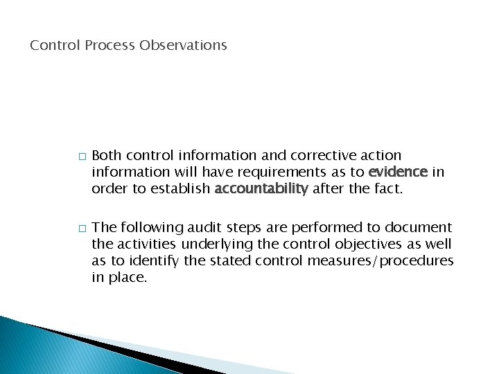 Control Process Observations � � Both control information and corrective action information will have