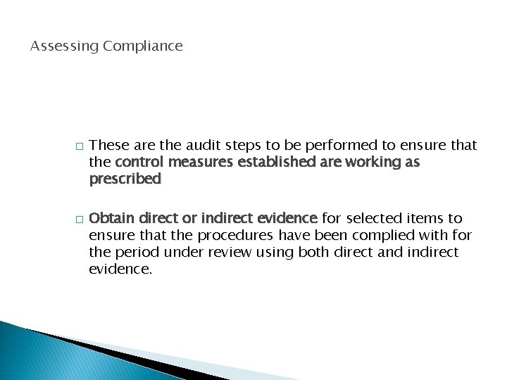 Assessing Compliance � � These are the audit steps to be performed to ensure