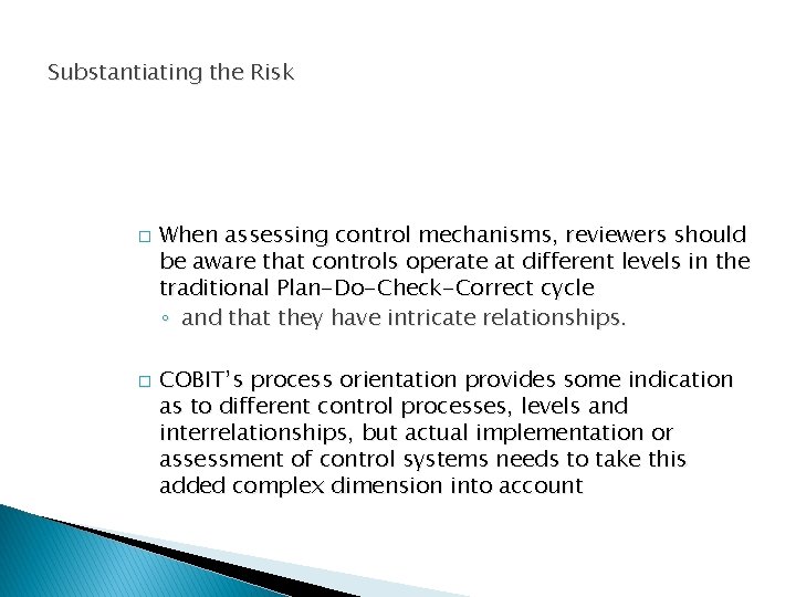 Substantiating the Risk � � When assessing control mechanisms, reviewers should be aware that