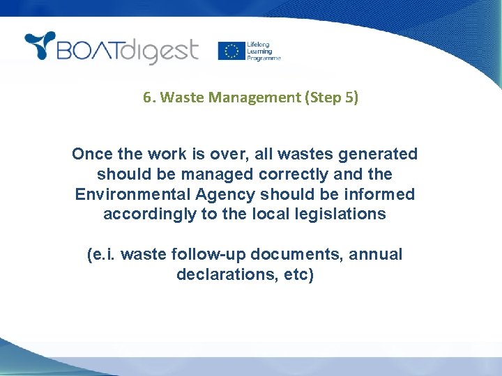 6. Waste Management (Step 5) Once the work is over, all wastes generated should
