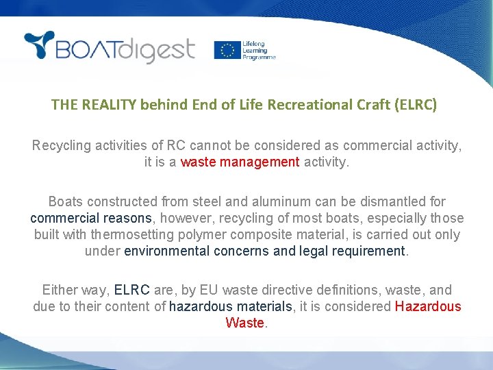 THE REALITY behind End of Life Recreational Craft (ELRC) Recycling activities of RC cannot