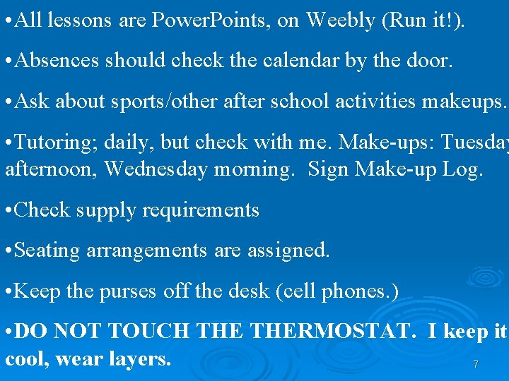  • All lessons are Power. Points, on Weebly (Run it!). • Absences should